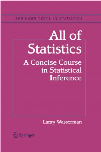 All of Statistics A Concise Course in Statistical Inference