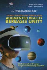 A to Z PEMBUATAN DENGAN MUDAH APLIKASI ANDROID GAME PEMBELAJARAN AUGMENTED REALITY BERBASISI UNITY