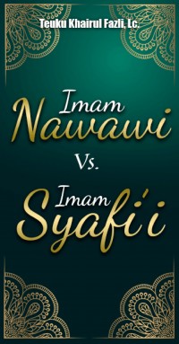 IMAM NAWAWI VS IMAM SYAFI'I