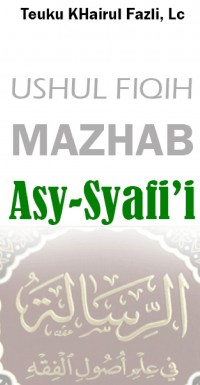 USHUL FIQIH MAZHAB ASY-SYAFI'I