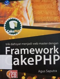 TRik Dahsyat Menjadi Web Master dengan Framework Cake PHP